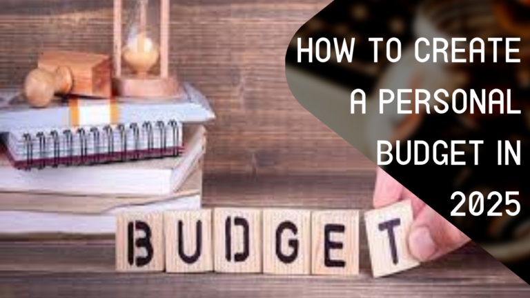 How to Create a Personal Budget in 2025