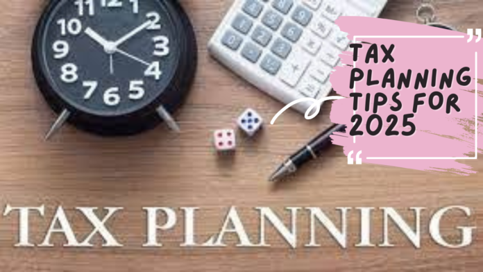 Tax Planning Tips for 2025: Maximize Your Refund and Minimize Liabilities