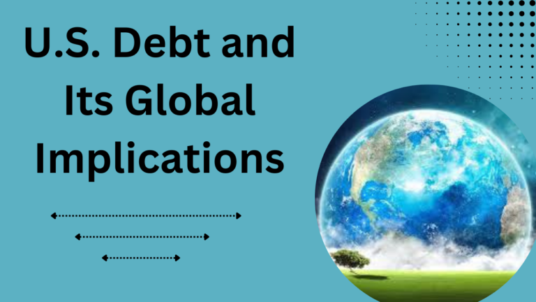 U.S. Debt and Its Global Implications