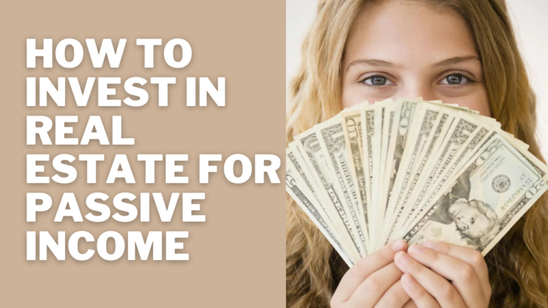 how to invest in real estate for passive income