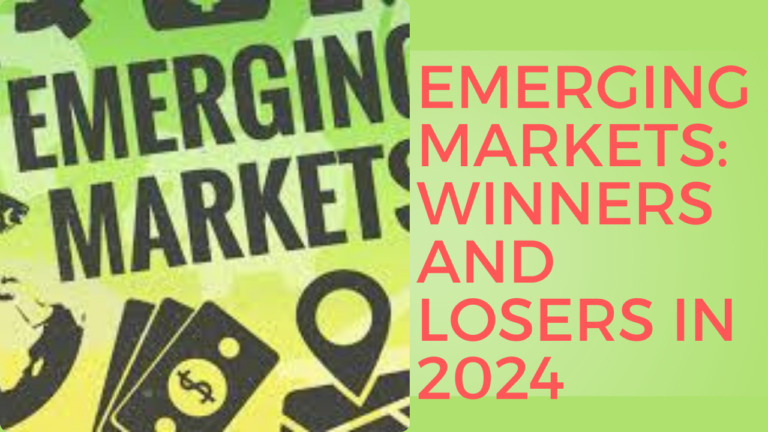 Emerging Markets: Winners and Losers in 2024